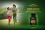 Health Benefits of Organic Super Green Capsules or Powder