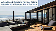 Julian Brand Reacts to Famous Actors’ home interior designs: Jason Statham