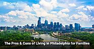 Pros & Cons of Living in Philadelphia for Families