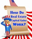 Real Estate Capital Gains Taxes Explained