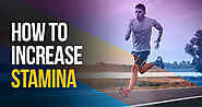 How to Increase Stamina? Easy Tips to Build Endurance Fast