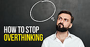 Sit Back and Relax - Know How to Stop Overthinking - Nature Sutra