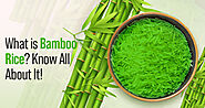 Bamboo Rice Nutrition - Health Benefits and Side Effects