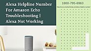 Instant Fix Why Alexa Not Working 1-8007956963 Alexa App Helpline Anytime