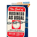 The End of Business As Usual: Rewire the Way You Work to Succeed in the Consumer Revolution: Amazon.co.uk: Brian Soli...
