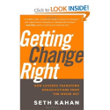 Getting Change Right: How Leaders Transform Organizations from the Inside Out: Amazon.co.uk: Bill George, Seth Kahan:...