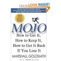 Mojo: How to Get It, How to Keep It, How to Get It Back If You Lose It: Amazon.co.uk: Marshall Goldsmith, Mark Reiter...