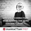 GMAT Sentence Correction: How To Find the Core Sentence (Part 1) - GMAT