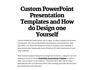Custom PowerPoint Presentation Template Designs make Presentations