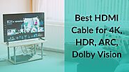Best HDMI Cable for 4K, HDR, ARC, Dolby Vision [2021 Buying Guide] - TechieTechTech