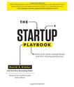 The Startup Playbook: Secrets of the Fastest-Growing Startups from Their Founding Entrepreneurs by David Kidder