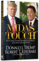 Midas Touch: Why Some Entrepreneurs Get Rich-And Why Most Don’t by Donald Trump and Robert Kiyosaki