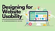 Designing for Website Usability: A Comprehensive Guide