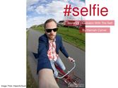 #selfie: Our Society's Obsession With the Selfie