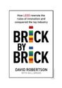 Brick by Brick: How LEGO Rewrote the Rules of Innovation and Conquered the Global Toy Industry eBook: Bil...