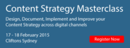Content Strategy Masterclass - Sydney 17 – 18 FEBRUARY 2015