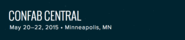 Confab Central 2015 Minneapolis 20 – 22 MAY 2015