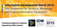 Information Development World 2015: Sept 30 - Oct 2 - Creating Exceptional Customer Experiences With Content
