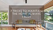 7 TRICKS TO MAINTAIN THE HOME ALWAYS FRESH - Spacey Interior