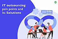 IT Outsourcing Pain Points and Its Solutions - Blogs