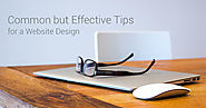 Design a Website with these 3, Common but Effective Tips