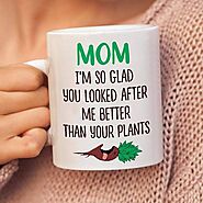 I'm So Glad Mom Looked After Me Better Than Plants - Mother's Day – Not The Worst Gift