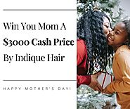 Get the chance to win $3000 in CASH with Indique on Mother’s Day.