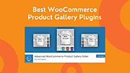 Top 5+ WooCommerce product gallery plugins to boost sales