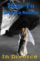 How to Hire a Real Estate Agent in Divorce