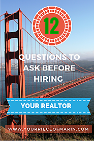 Twelve Questions to Ask Before Hiring Your Realtor - Marin County Real Estate