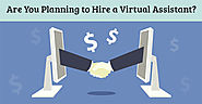 Are You Planning to Hire a Virtual Assistant? Consider These Points!