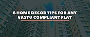 8 Home Decor Tips for Any Vastu Compliant Flat