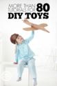 80+ DIY Toys to Make - Kids Activities Blog