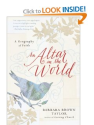 An Altar in the World: A Geography of Faith: Barbara Brown Taylor: 9780061370472: Amazon.com: Books
