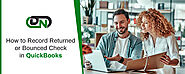 How to Record Returned or Bounced Check in QuickBooks?