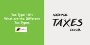 Tax Type 101: What are the Different Tax Types - Full Suite