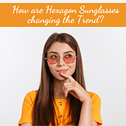 Hexagon Sunglasses | How are Hexagon Sunglasses changing the Trend?