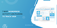 7 Best WordPress Activity Log Plugins To Track User