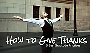 How to Give Thanks: 5 Best Gratitude Practices