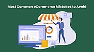 Most Common eCommerce Mistakes to Avoid