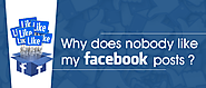 Why Does Nobody Like My Facebook Posts?