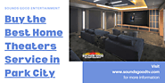 Buy the Best Home Theaters Service in Park City