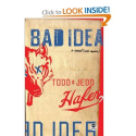 Bad Idea: A Novel With Coyotes by Todd Hafer, Jedd Hafer
