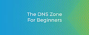 The DNS Zone For Beginners | cPanel Blog