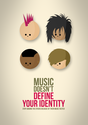 Music doesn't define your identity!