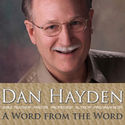 A Word from the Word - Dan Hayden | Apologetics and expository Bible teaching by Dan Hayden