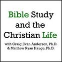 Bible Study and the Christian Life - Biblical Scholarship Made Accessible