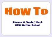How To Choose A Social Work CEU Online School