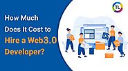 How Much Does it Cost to Hire a Web 3.0 Developer?