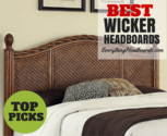 What are the Top-Rated and Best Wicker Headboards? * Everything Headboards